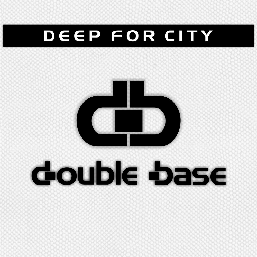 Base deep. Double Base. Double City.