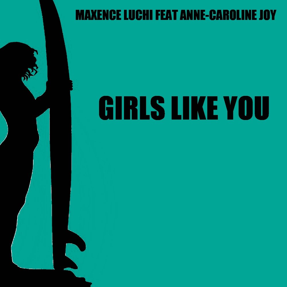 Girls like you. Girls like you Maroon 5 feat. Cardi b. Nightmare Anne Caroline Joy.