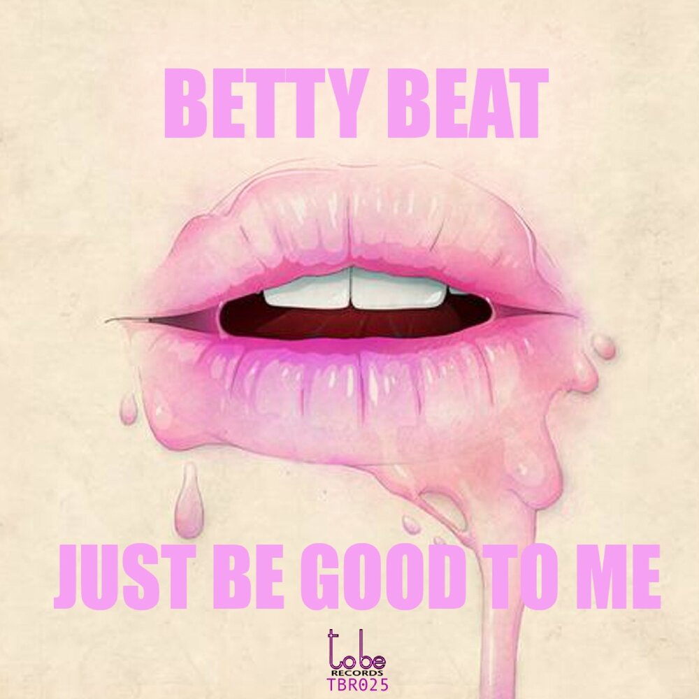 Just be good to me. Бетти битс. We're good альбом. Слушать песню Betty.