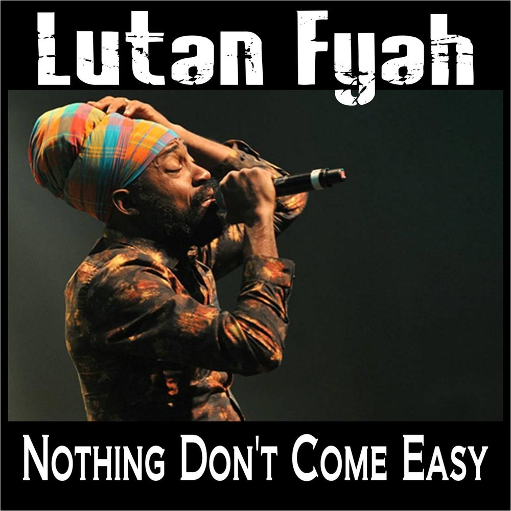 Easy coming easy coming песня. Lutan Fyah. Песня don't come easy. Don't come easy.