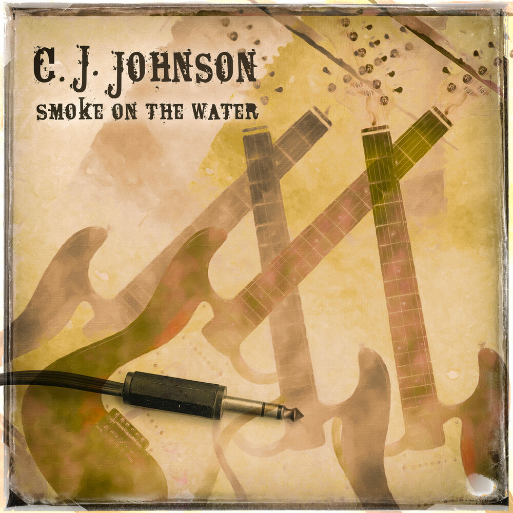 C j johnson. Smoke on the Water. Smoke Sound. Не играть Smoke on the Water.