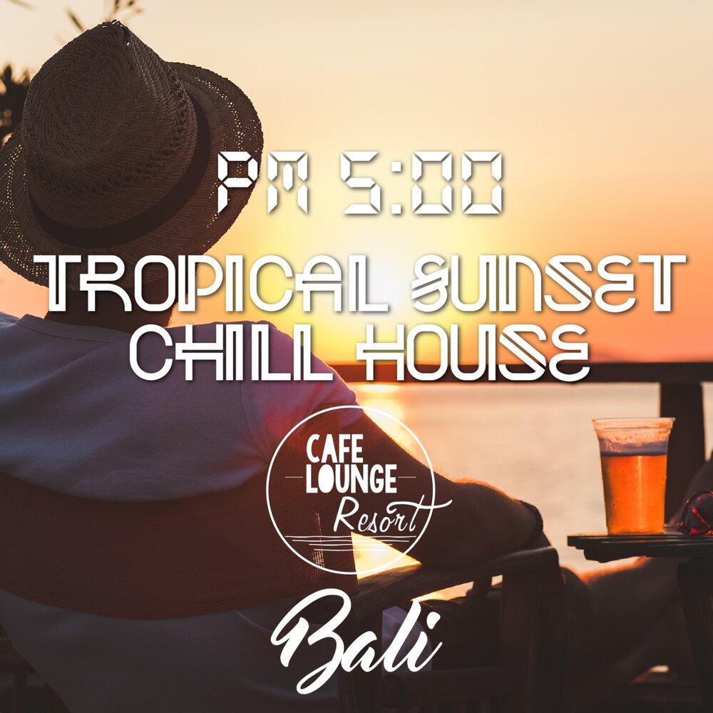 Chill Sunset Cafe Lounge Covers & Chill House Remixes.