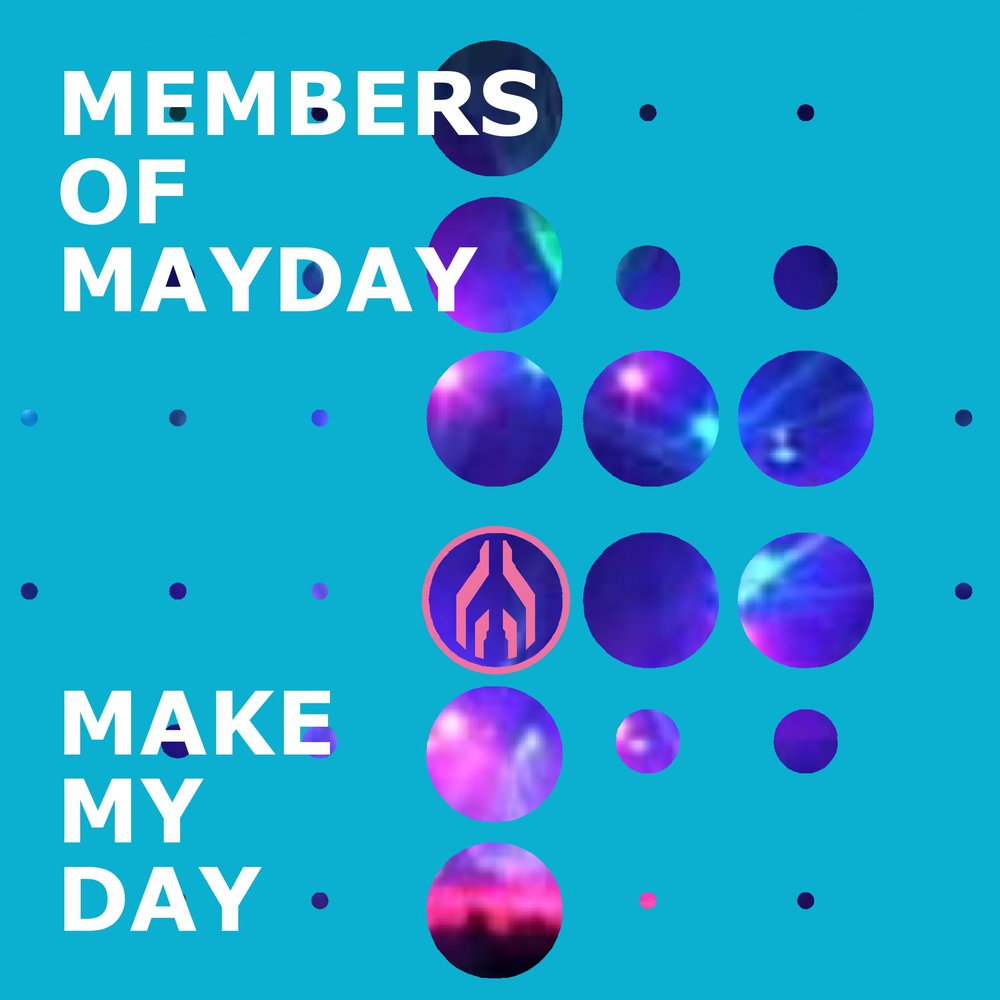 Make may day. Members of Mayday. Make my Day. Members of Mayday обложки альбомов. Фото диск members of Mayday.