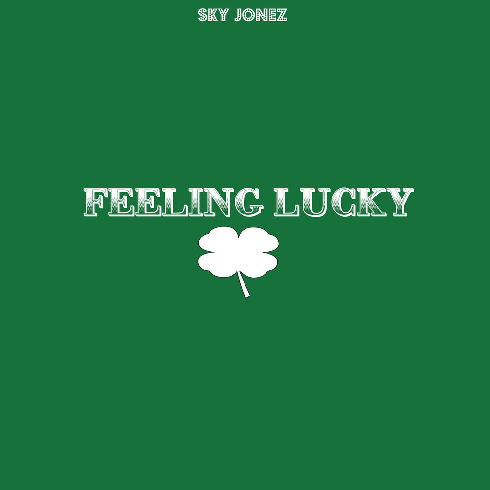 Are you feeling lucky. Feeling Lucky. Lucky Sky. Im feeling Lucky.