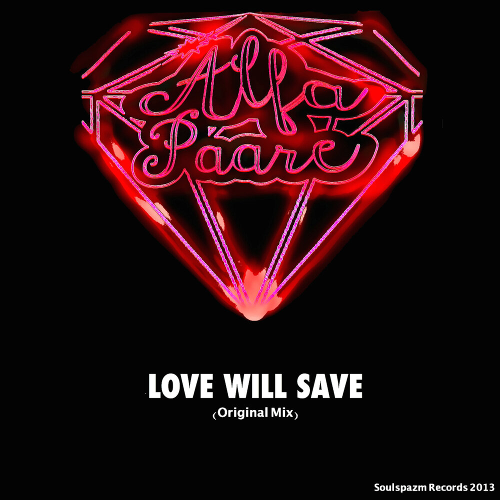 Love will save. Love will. Song save Love. Love will save you.