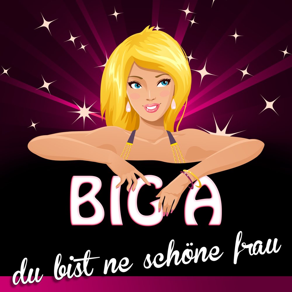 Big A альбом Du bist ne schöne Frau слушать онлайн бесплатно на Яндекс Музы...
