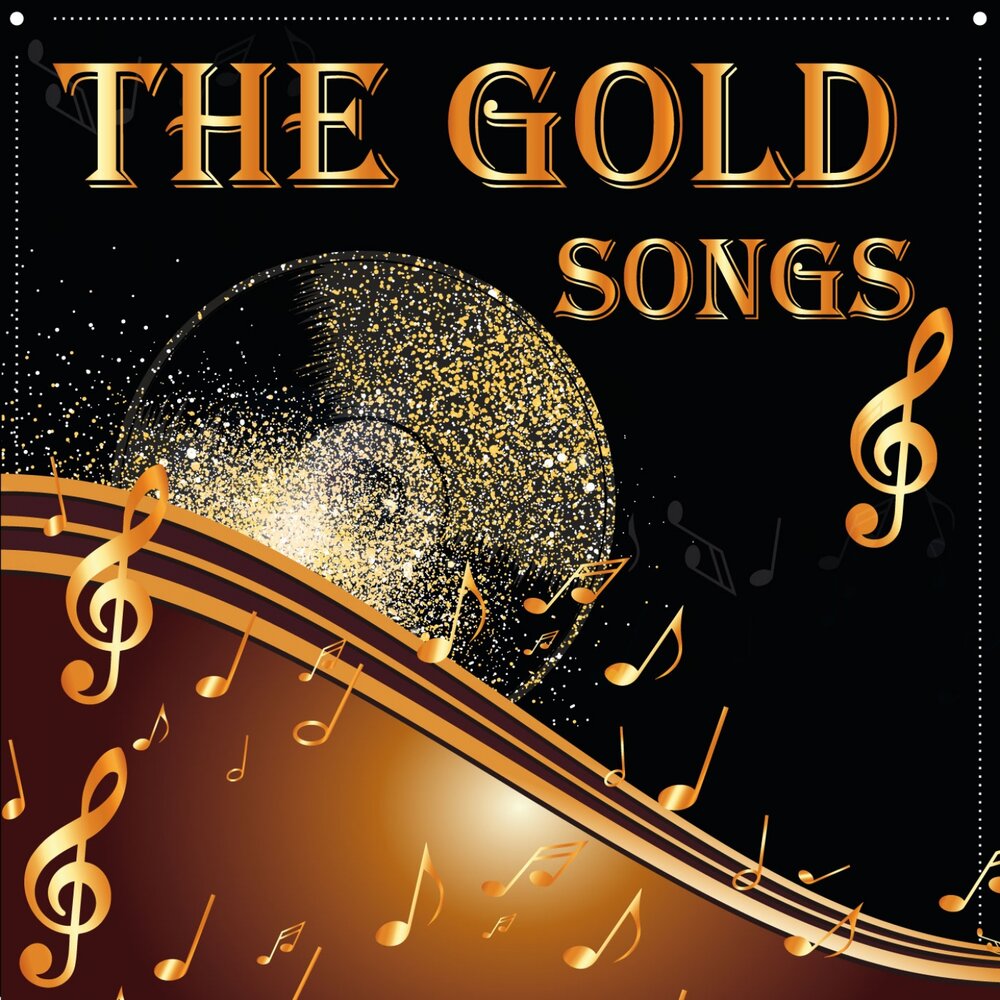 Слушать песни золотых 2000. Gold Songs. Песня Голд. Песня Gold. Золото песни.
