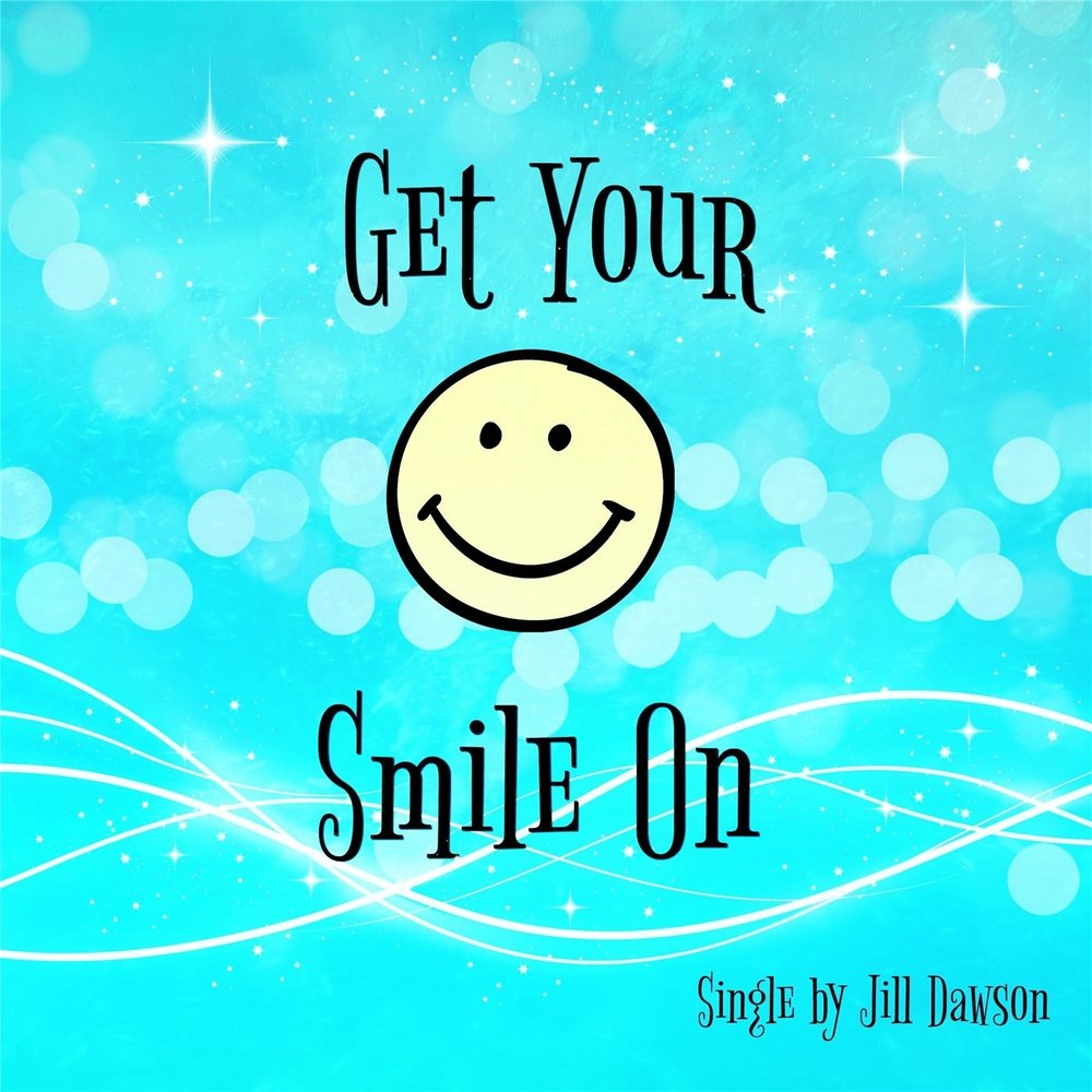 Your smile. Jill Dawson. Smile Song.