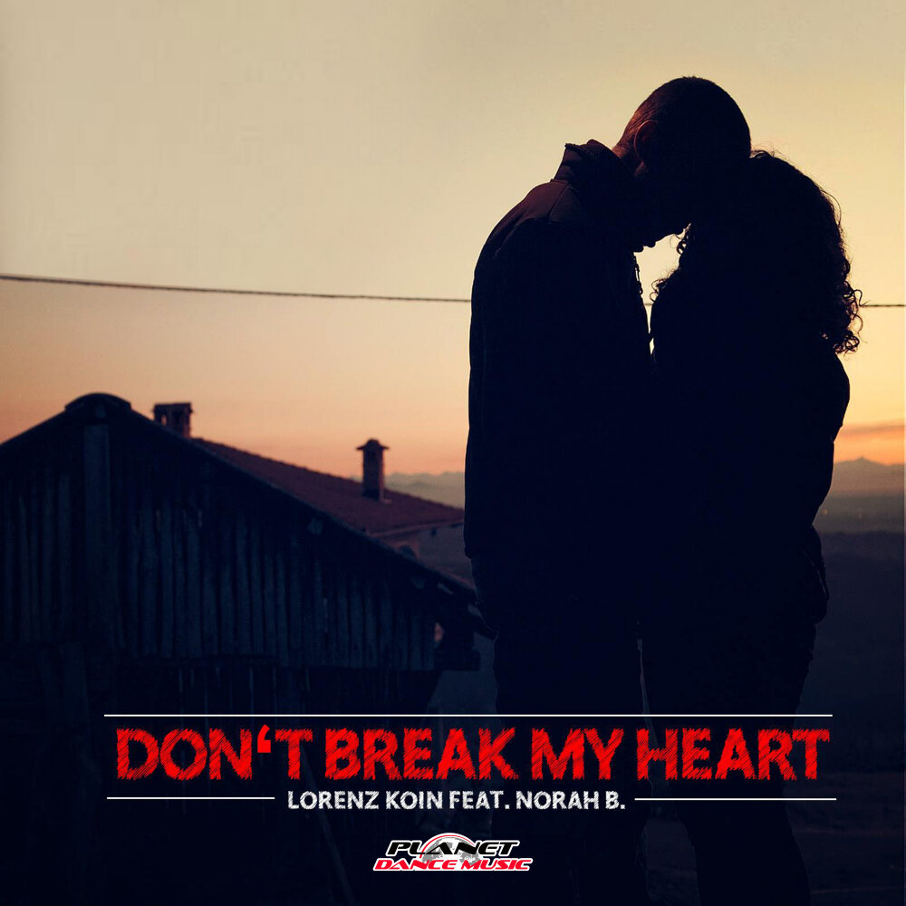 Dont heart. Don't Break my Heart песня. Don't Break my Heart слушать. Solitario don t Break my Heart 2019. Enaj & rikyriccard feat. Norah b. - anyway.