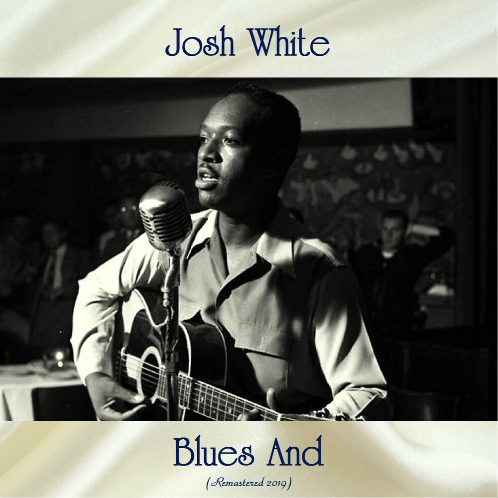 White слушать. Josh White. Josh White Blues. Community Боб Уайт. Blues Black and White.