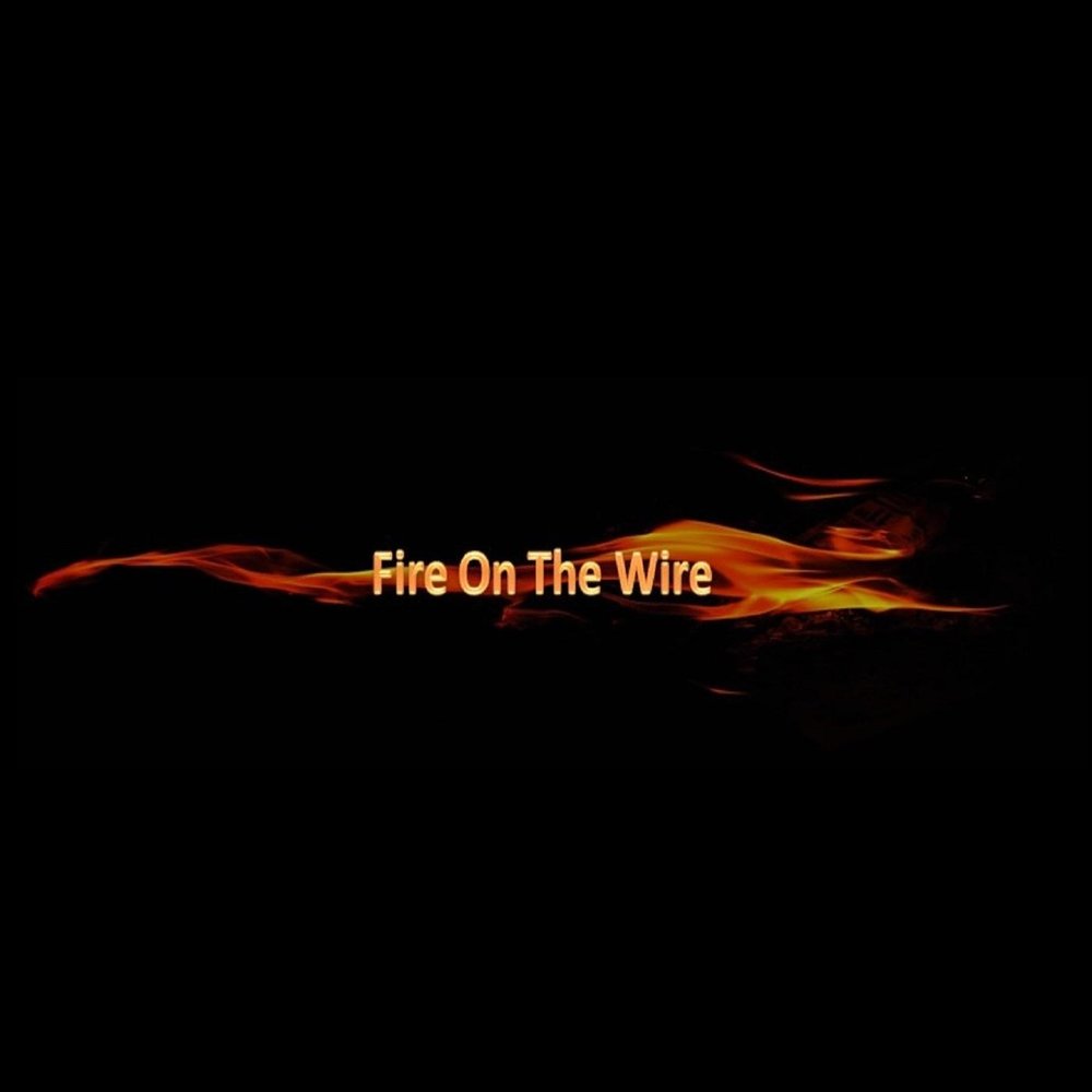 Wires on Fire. Fire Floor Lyrics.