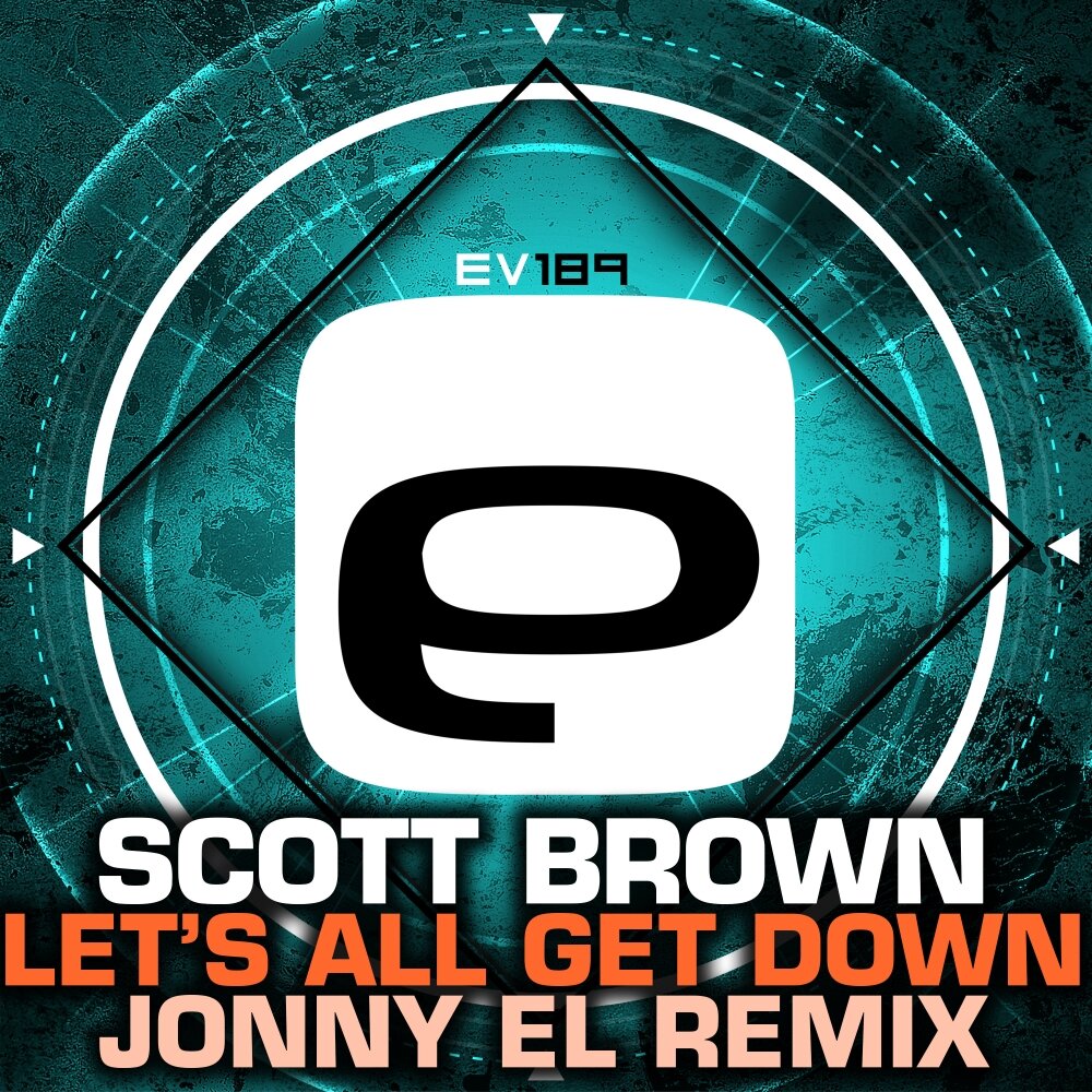 Lets get down песня. Scott Brown DJ. EVO record. Let's get down to Business.