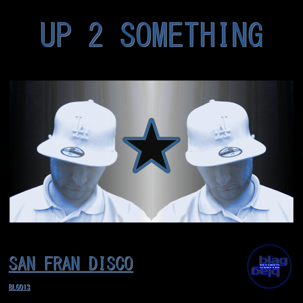 Up 2 something. San Francisco Disco. Mix something up. SANFRAN. Blur HD San frans sasuilito.