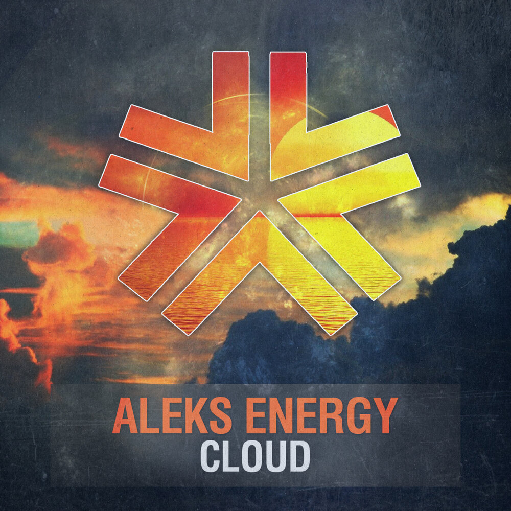 Cloud original mix. Aleks Energy. Музыка Энерджи слушать.