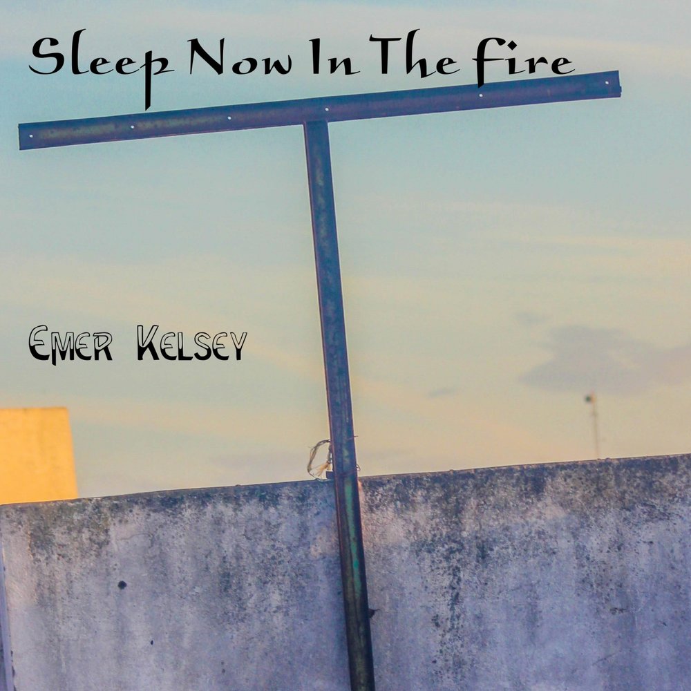 Sleep now in the fire