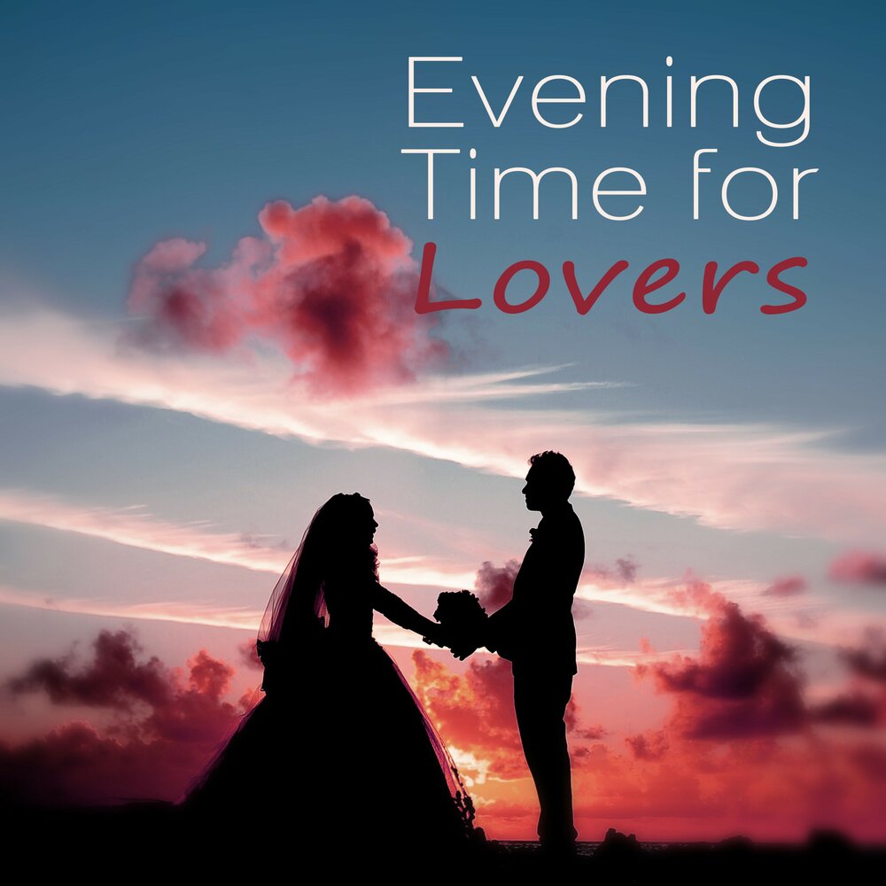 Romantic Love Night time. Evening time. For lovers. Move for you песня lover. Love unit