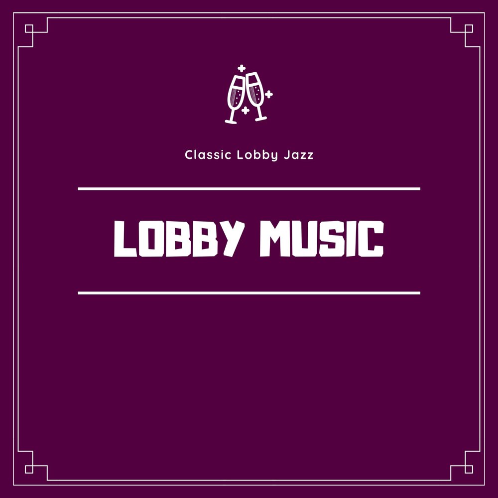 Lobby Music. Музыка для лобби. Lobby Love.