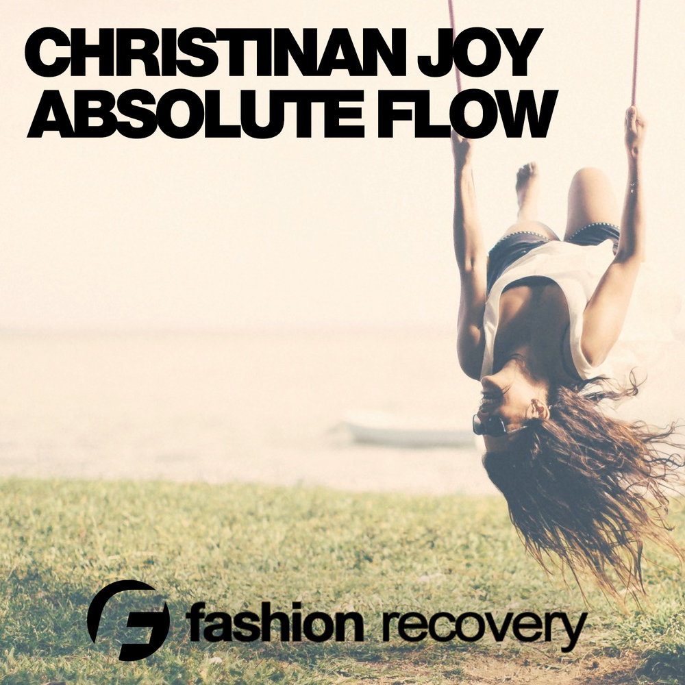 Joy flac. Цхристиан йоы - Christian Joy. Fashion Flow. The Flow of absolute time.