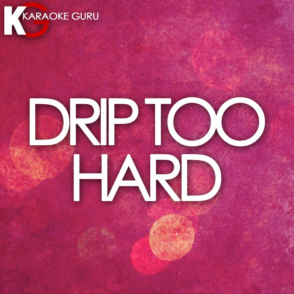 Drip harder. Hard караоке. Drip to hard. Drip Guru.