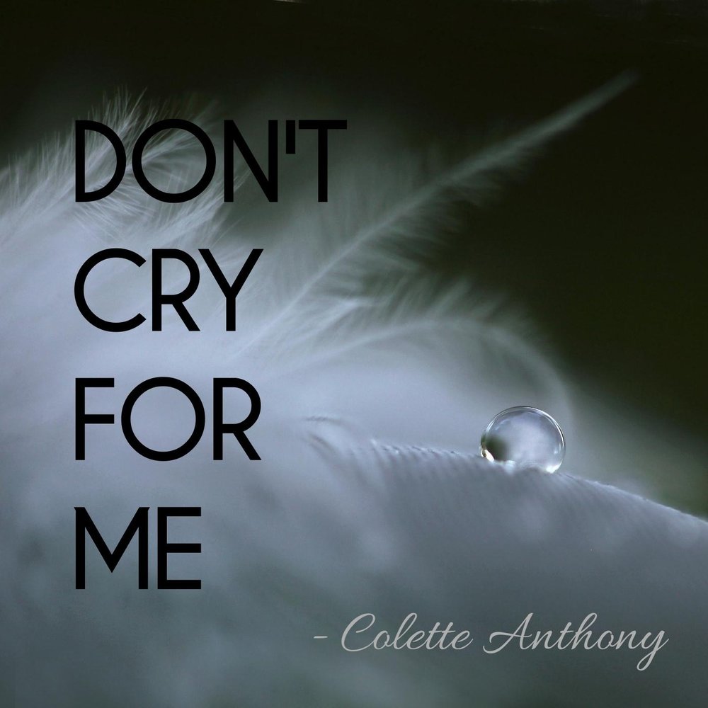 Baby don t you cry. Don't Cry. Антони Колетт. Don't Cry обои на телефон. Cry for me.