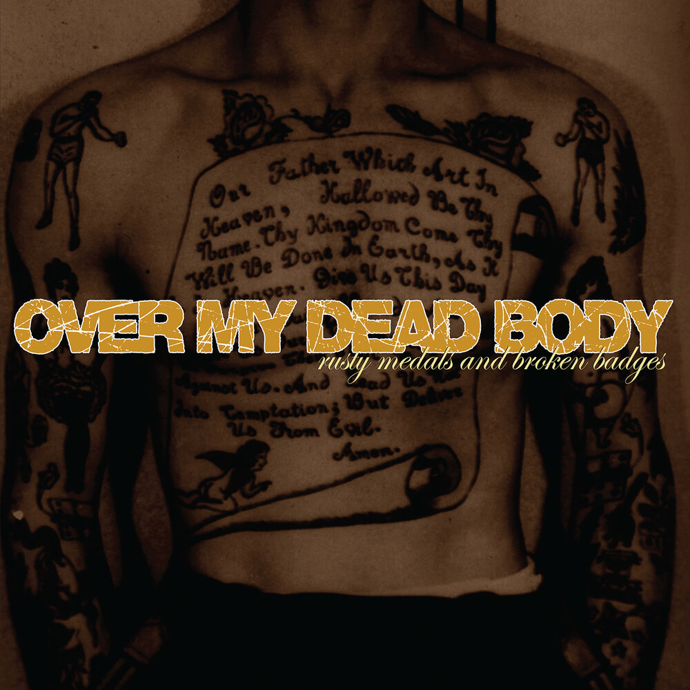 Over my dead body. True till Death. Beans you get a CD over my Dead body.
