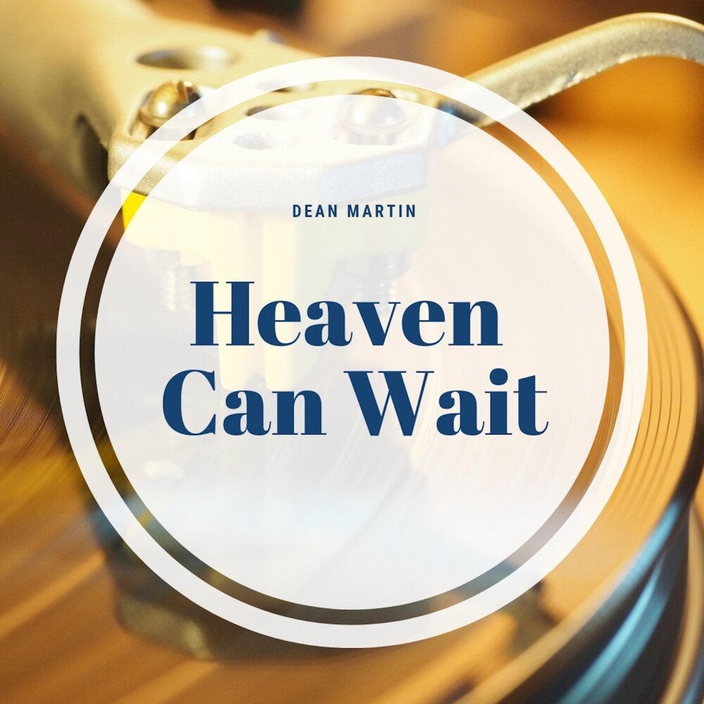 We can wait. Heaven can wait. Надпись Heaven can wait.