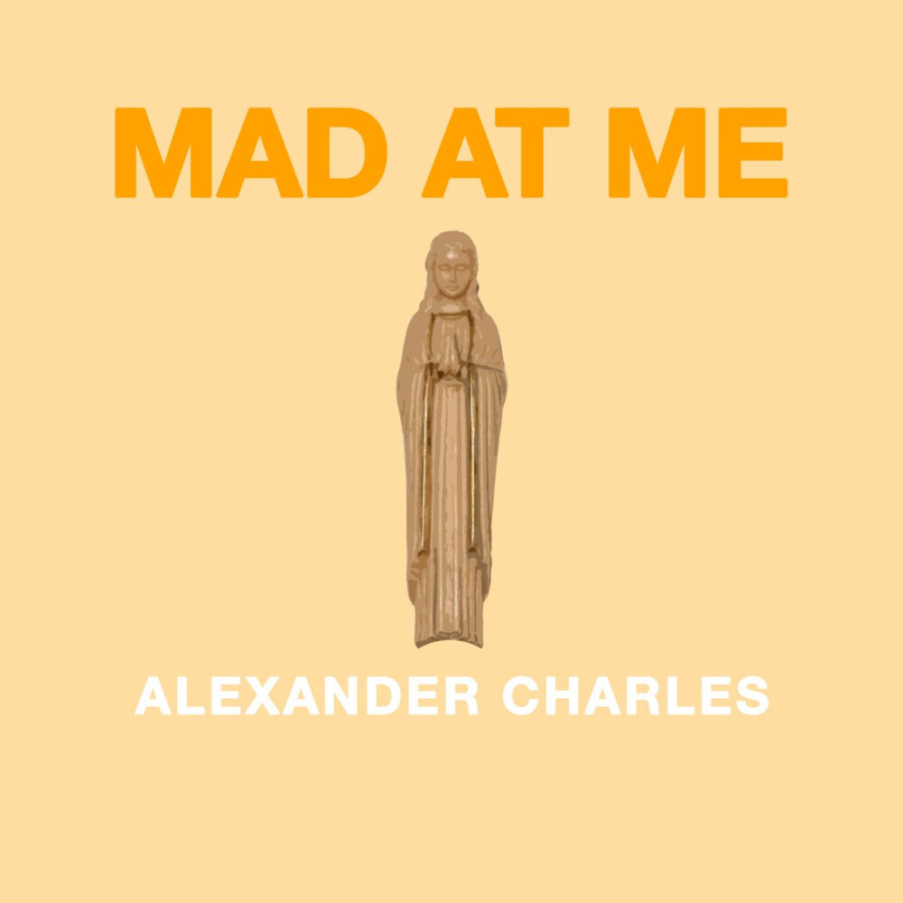 Mad at me. Charles Alexander.