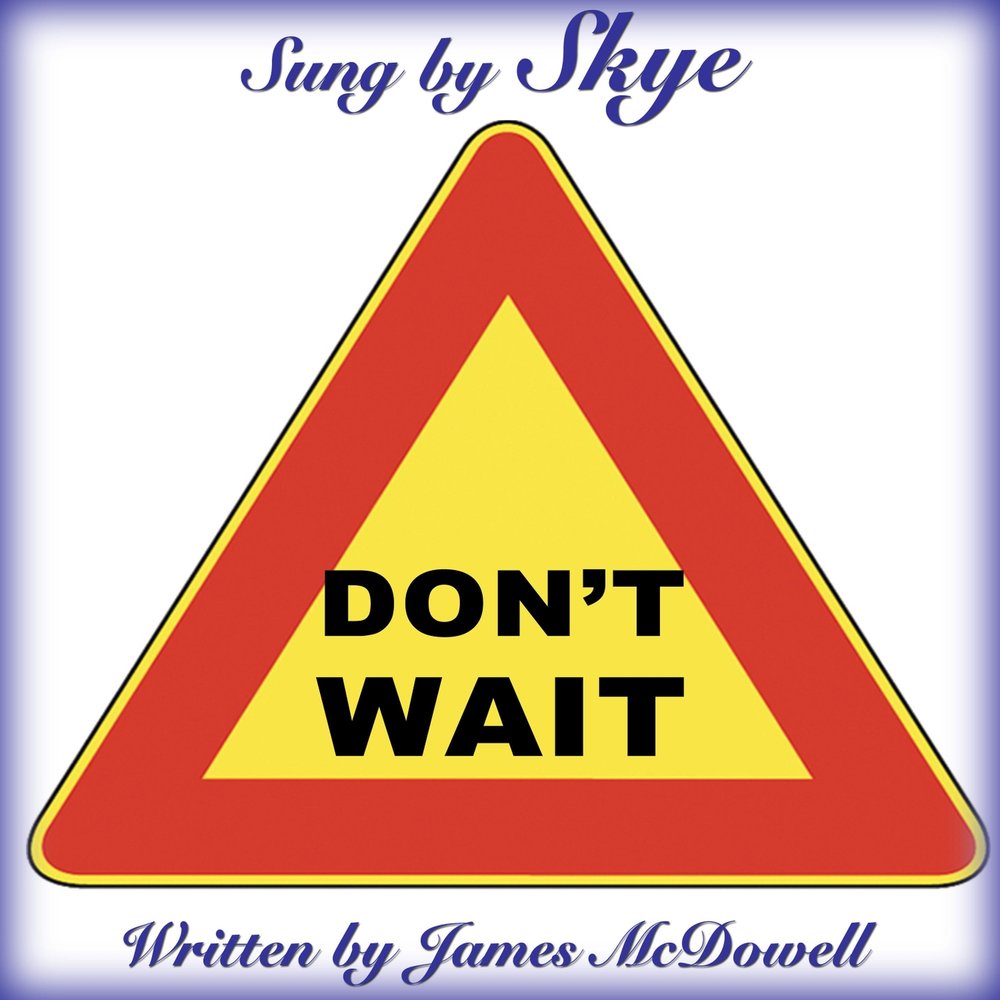 Wait song. Don't wait.