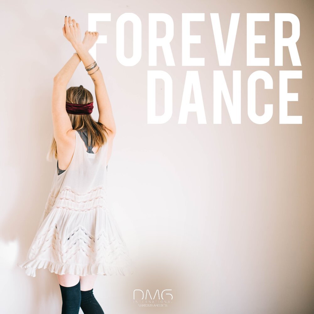 Dance Forever. Dancing Forever. Music Forever.