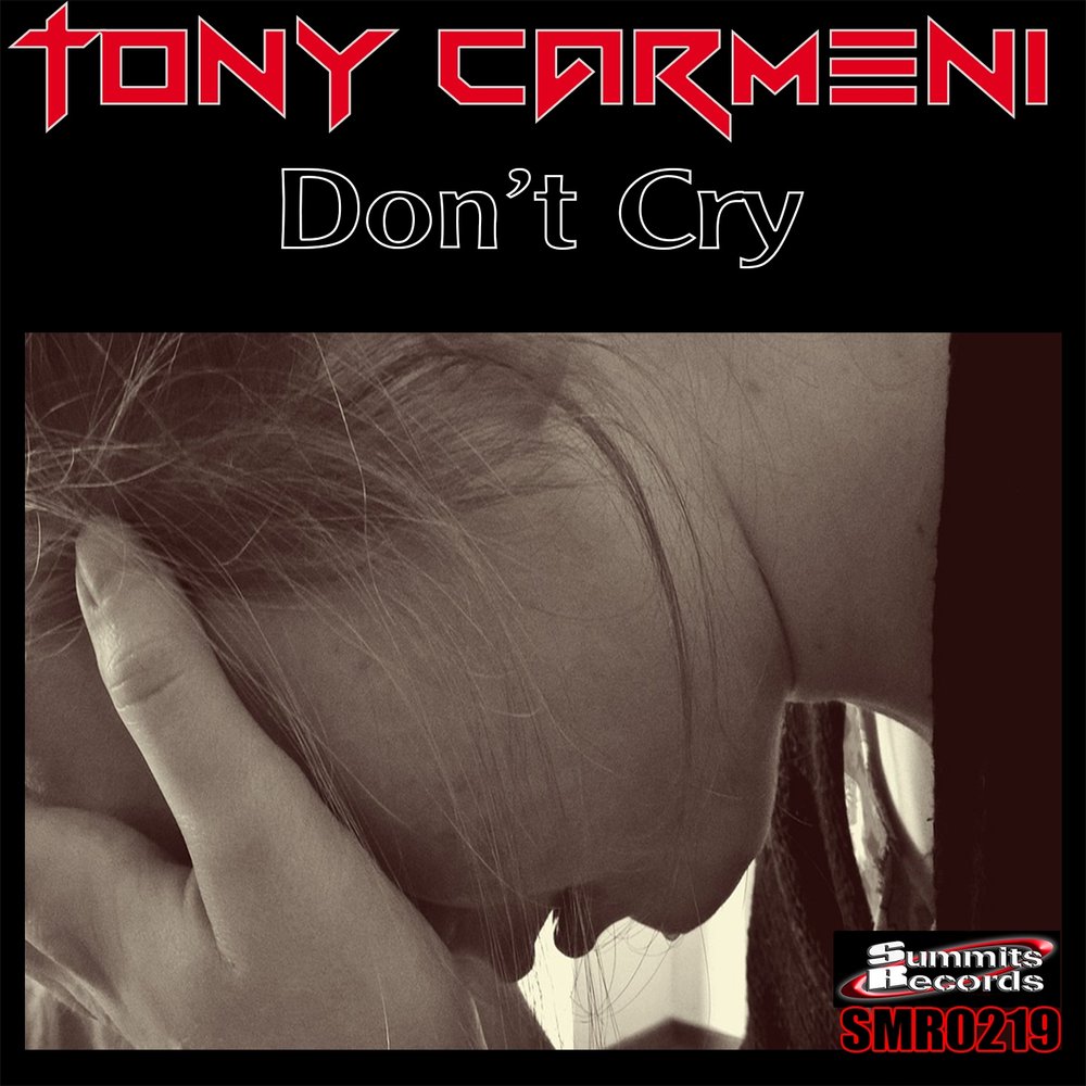 Тони край. Don't Cry альбом. Don't Cry песня. Cry исполнительница. Asia don't Cry.