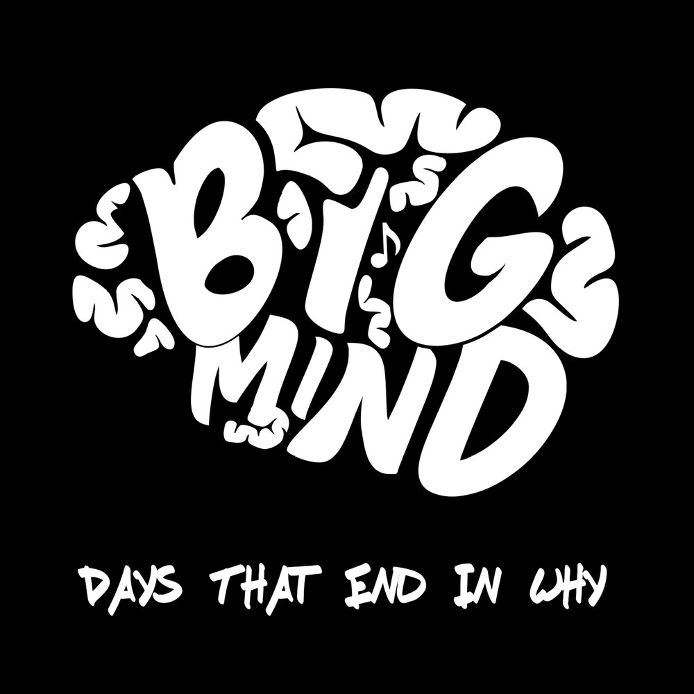 Big minded. Big Mind.