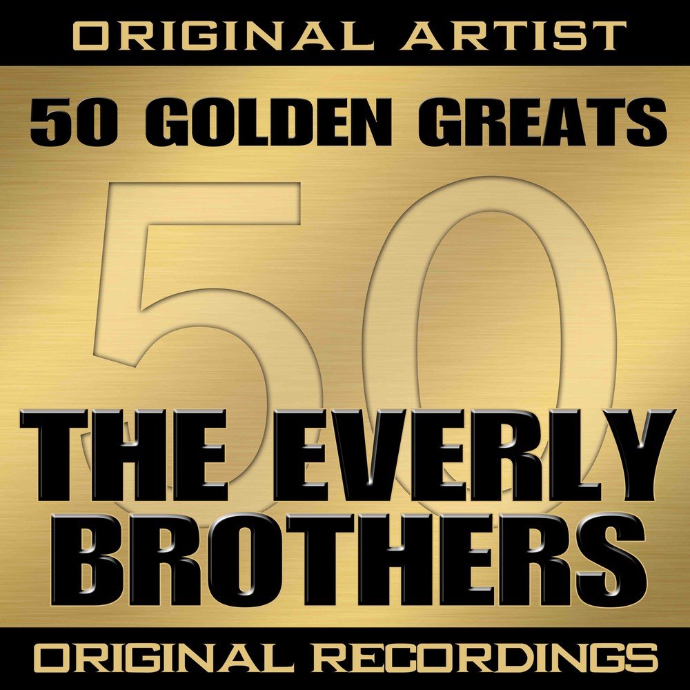 The Everly brothers all i have to do is Dream. The Everly brothers all i have to do is Dream 50 years.