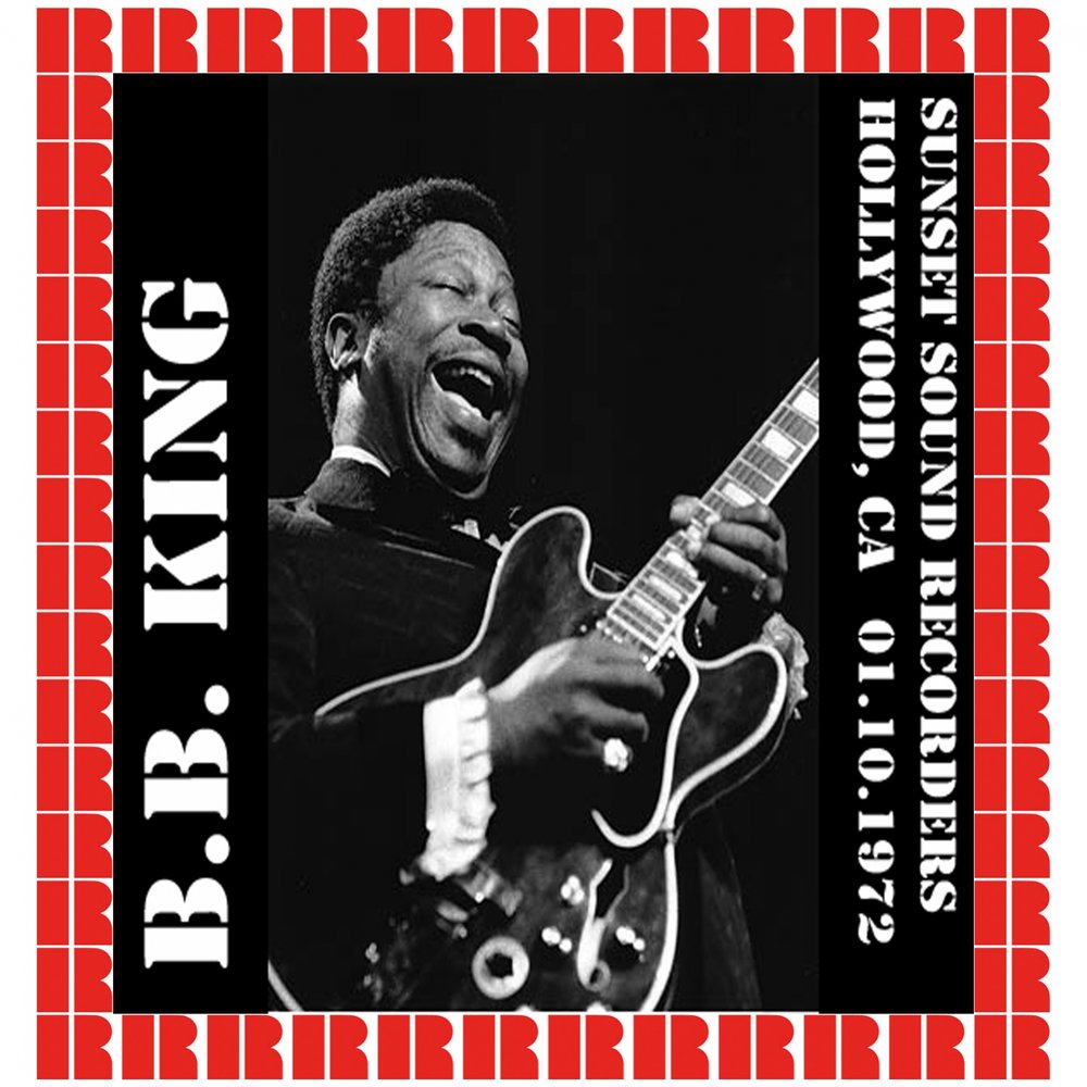 United recording. B.B. King - reflections. B.B. King Hollywood, Jan '72 aka Live at Sunset Sound.