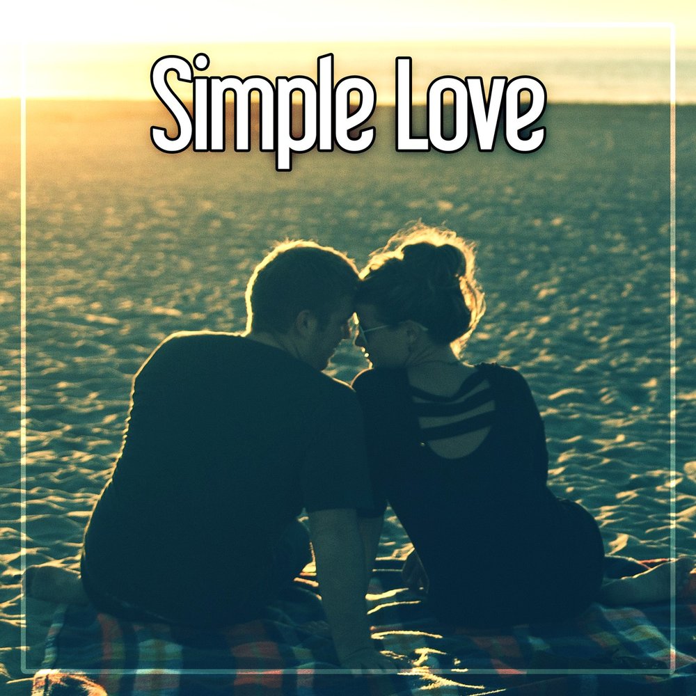 Simple love. Песня simple любила.