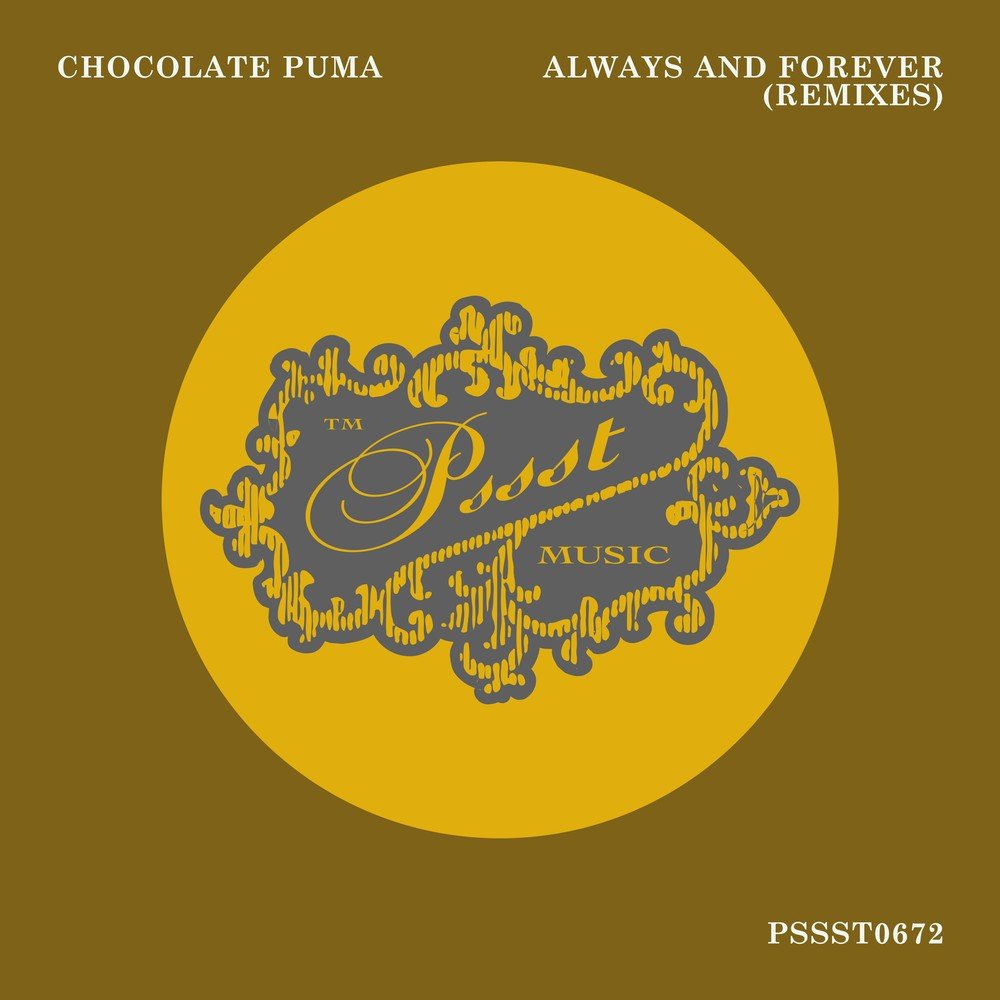 Песня chocolate remix. Chocolate Puma. Always and Forever. Always Forever Music. Чоколате песня.