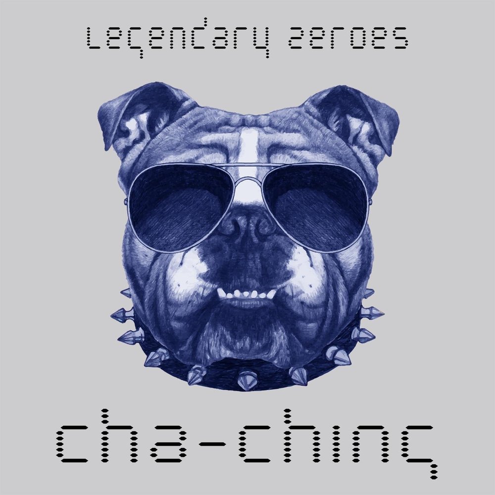 Legendary Zeroes альбом Cha-Ching слушать онлайн бесплатно на Яндекс Музыке...