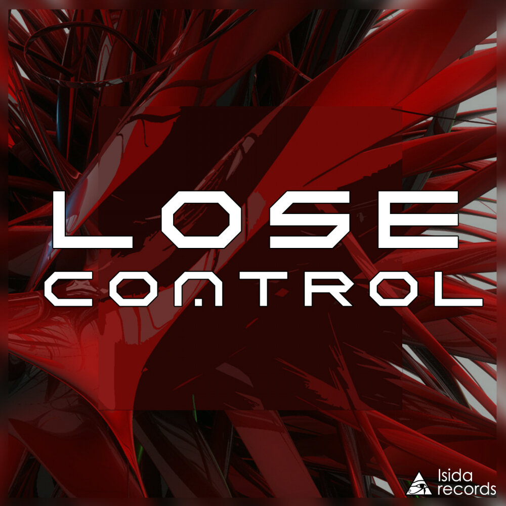 Lose Control.