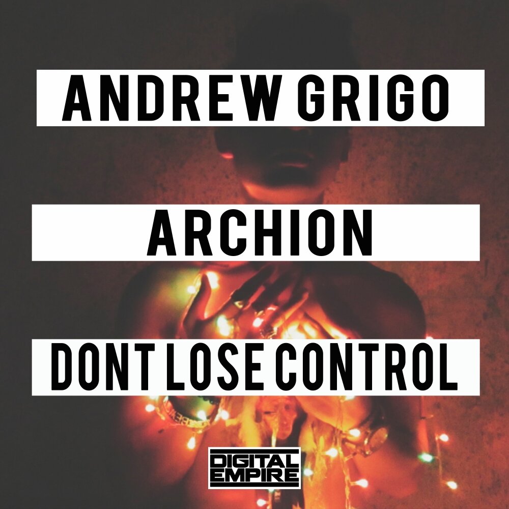 Песня don t lose. Archion. Album Art Trance©House Andrew Grigo, Archion - don't lose Control (1). Don t lose Control.