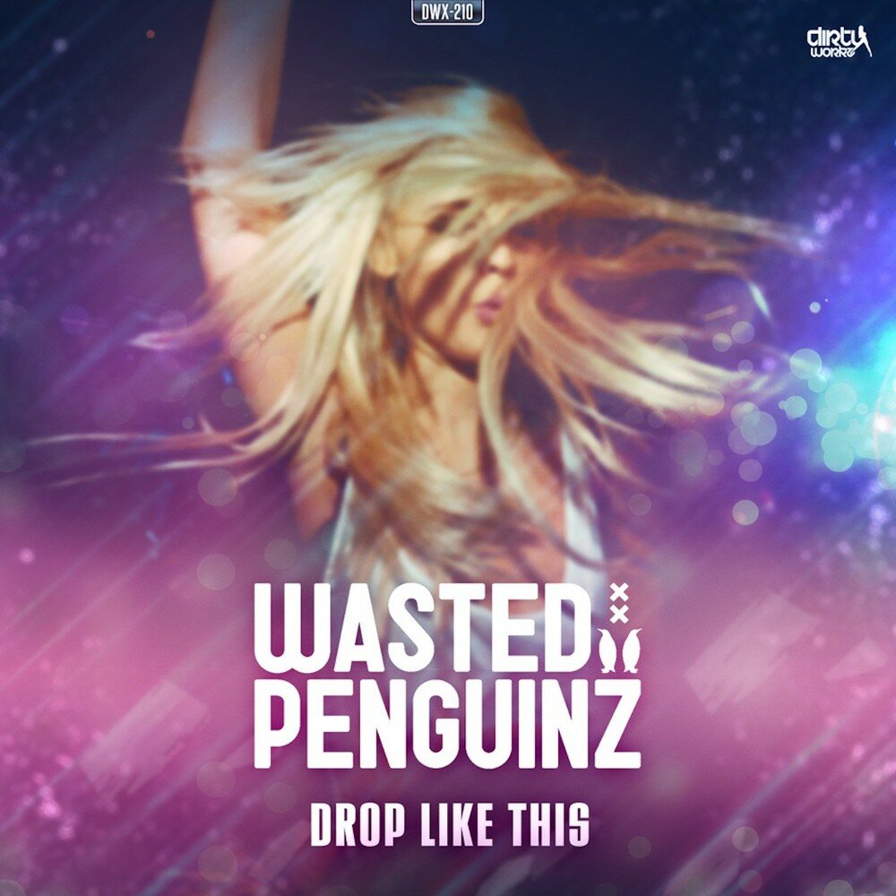 I like drop. Wasted Penguinz.