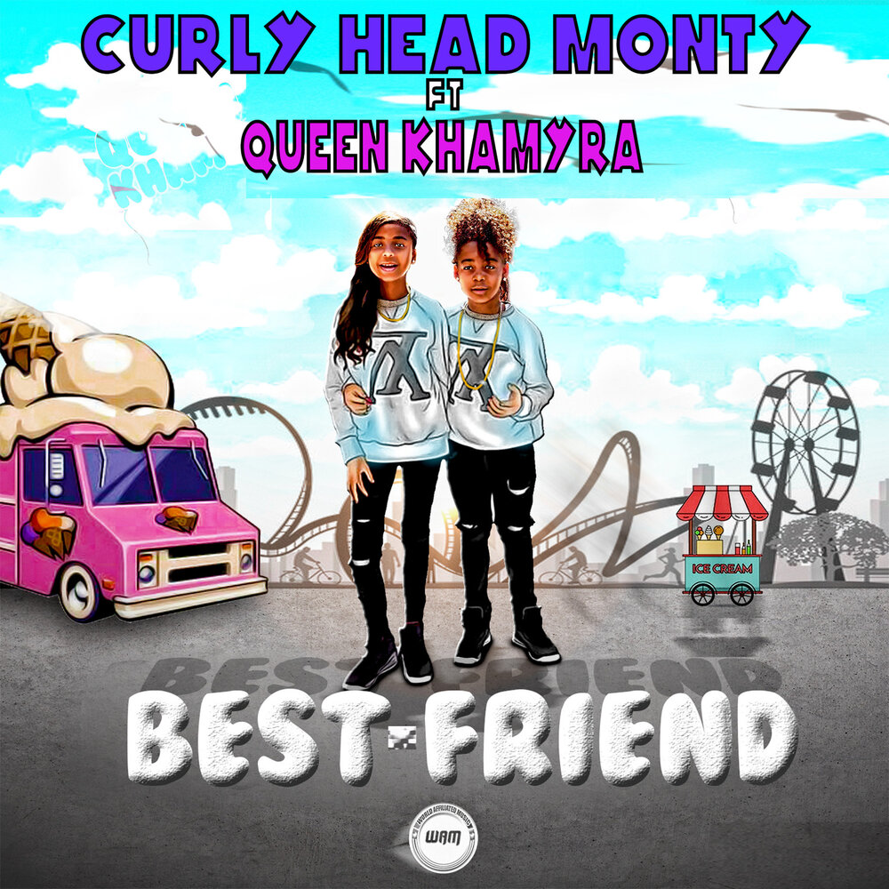 Best Friend - Curly Head Monty, Queen Khamyra. 
