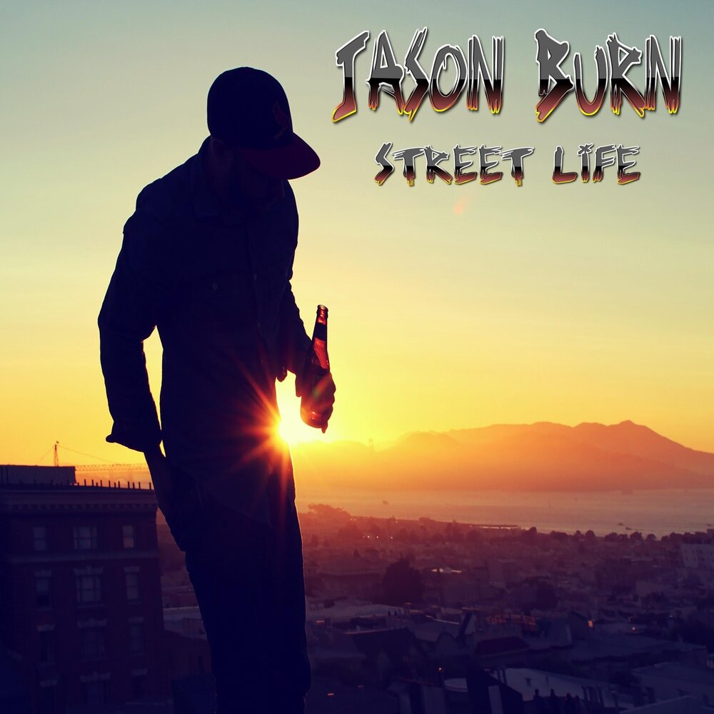 Burn street. Песня Lifestyle Jason. Стрит лайф песня. Street Life.