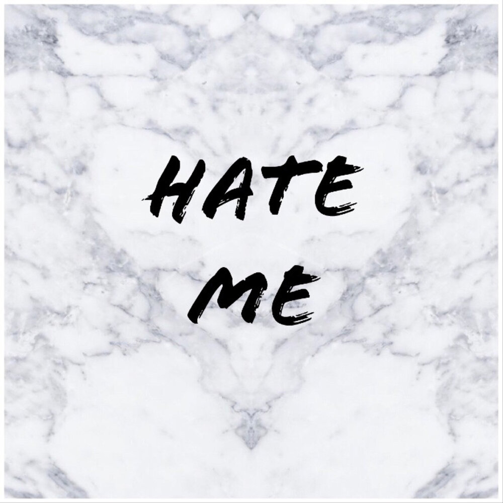 Hate. Hate me. Hate me альбом. Надпись hate me. Hate me обложка.