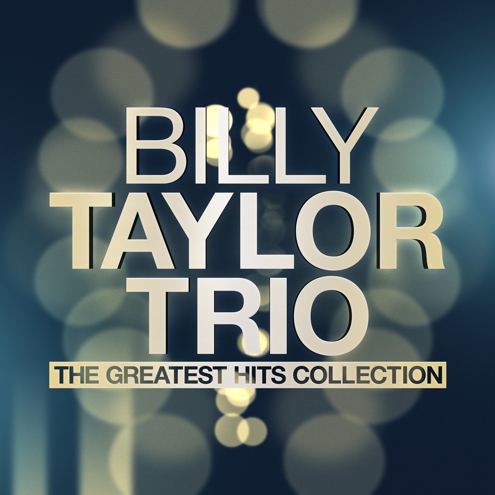 Billy a matter. Wes Montgomery & Billy Taylor Trio (1963). The all time Greatest Hits collection.