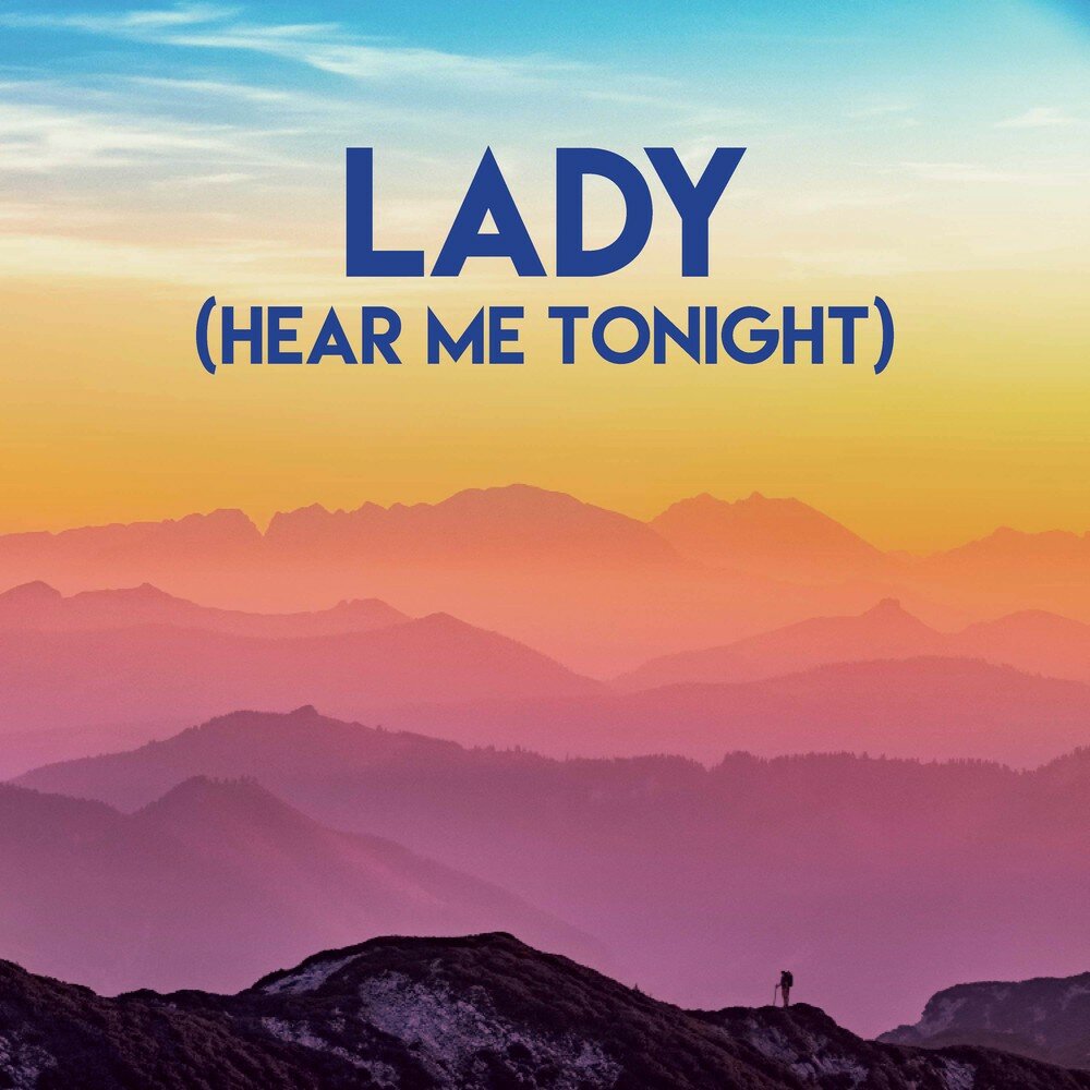 Lady hear me tonight. Lady (hear me Tonight) & Артур пирожков. Hear me Tonight.