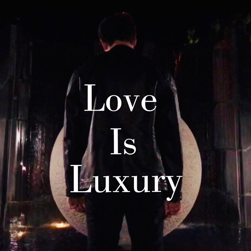 Love is Luxury.