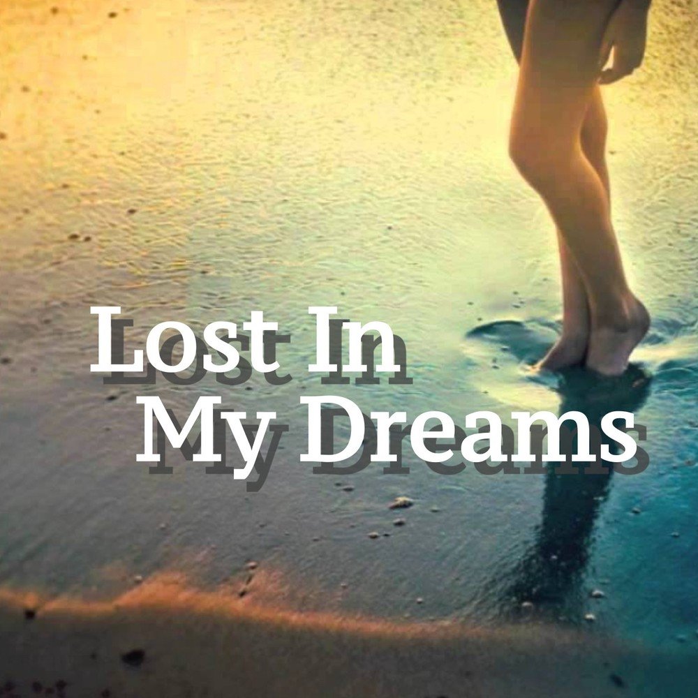 My dreams my friend. In my Dreams картинки. My Dream картинки. Lost in a Dream. Lost Dreams - 2017.