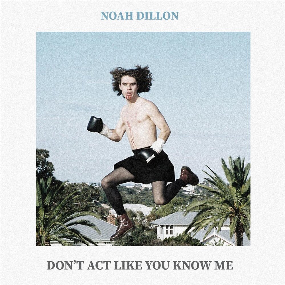 Don t act like you know. Noah Dillon.