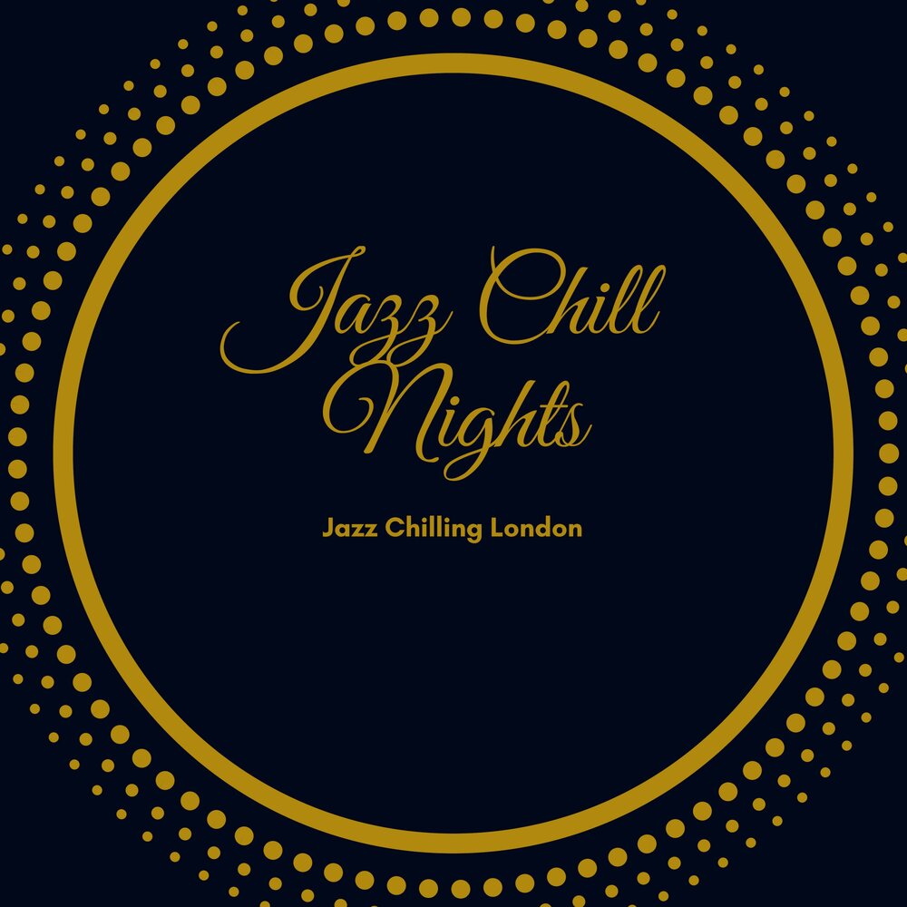 Chill nights jungleboy. Chill Jazz. Jazz Chill best of Jazz Chill. Chilly Night. Доброй ночи Jazz City.