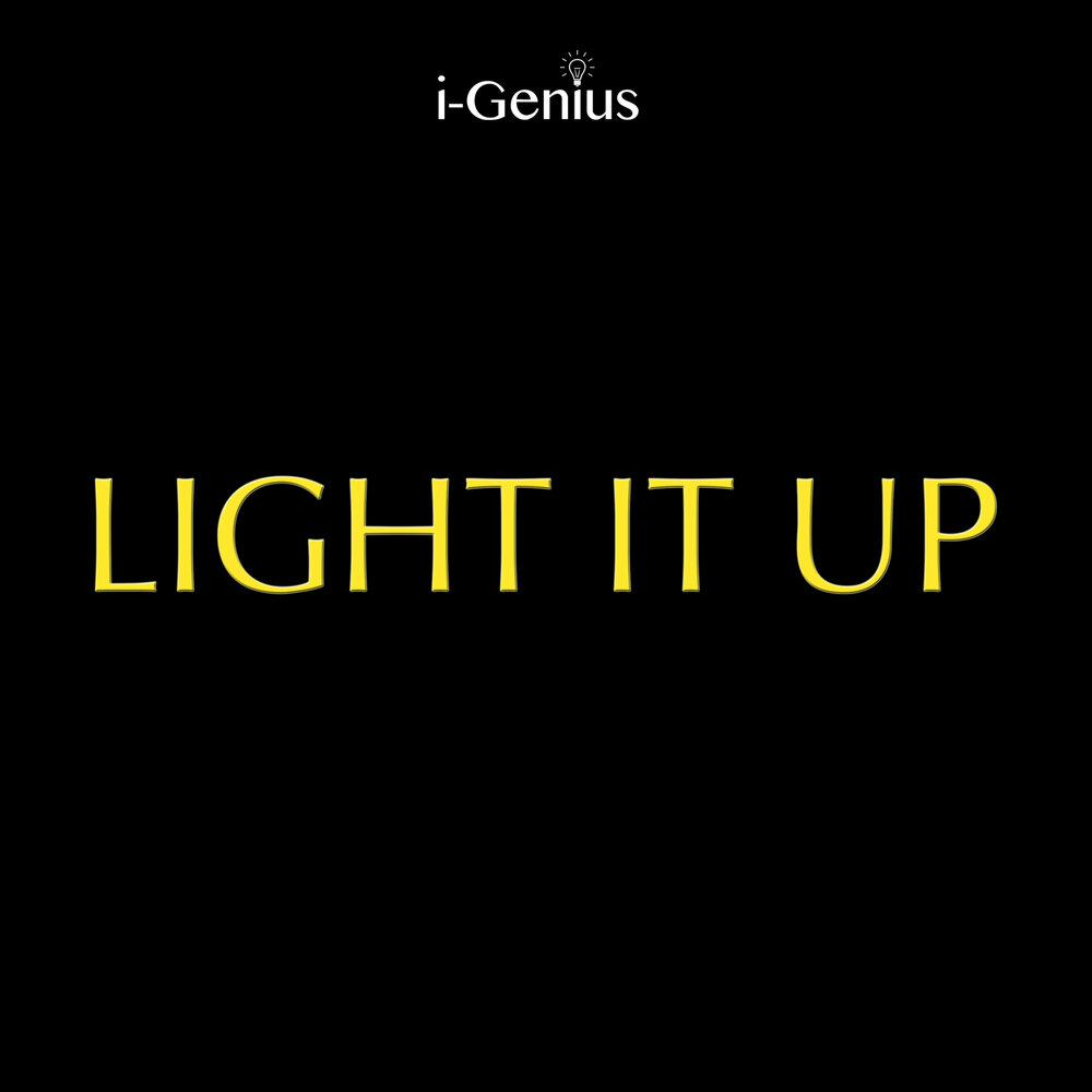 Light it up. Гениус Лайт. Light it. Light it on.