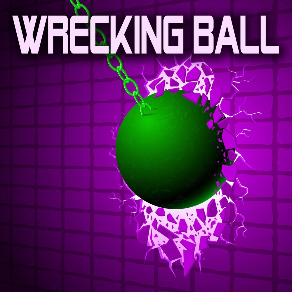 Разрушительный шар. Wrecking Ball.